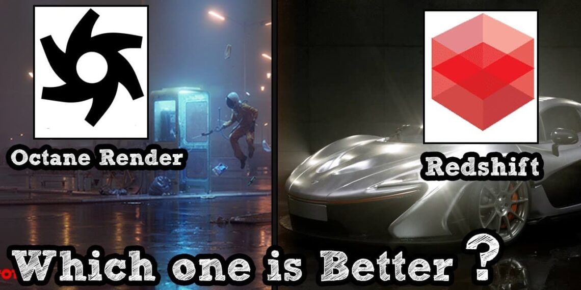 Octane vs Redshift Which one is better?